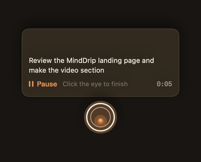 MindDrip recording a spoken prompt with a live transcript, Pause control, and five-second timer.